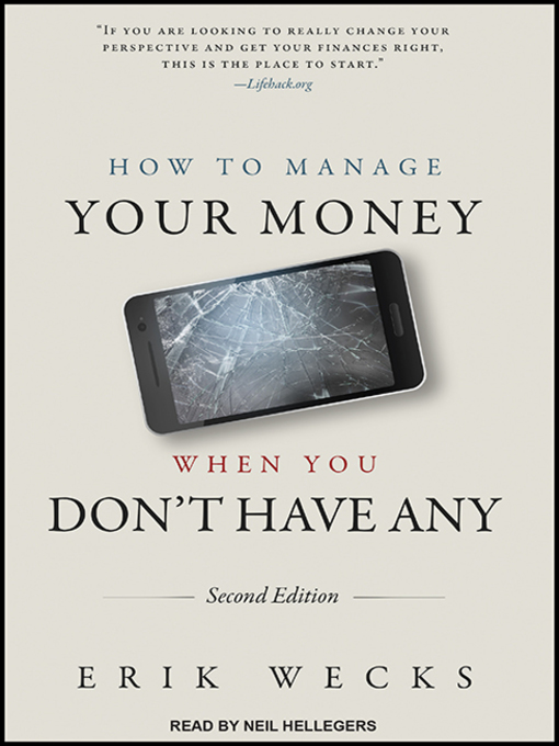 Title details for How to Manage Your Money When You Don't Have Any by Erik Wecks - Available